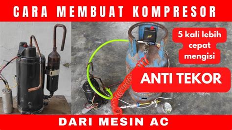 CARA MEMBUAT KOMPRESOR DARI MESIN AC YouTube