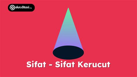 Sifat Sifat Kerucut Dan Contoh Soal Lengkap