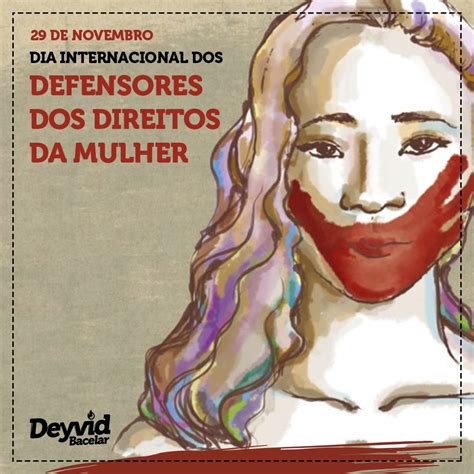 Dia Internacional Dos Defensores Dos Direitos Da Mulher Deyvid Bacelar