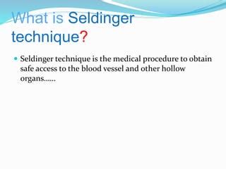 Seldinger Technique Interventional Radiology Ppt