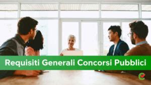 Requisiti Generali Di Accesso Ai Concorsi Pubblici