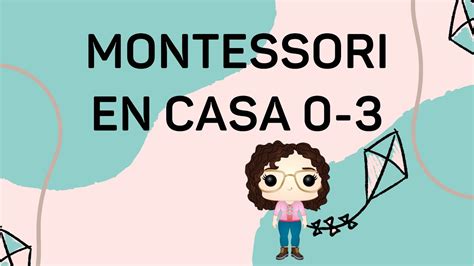 CÓmo Aplicar Montessori En Casa De 0 A 3 Años Alma Montessori Youtube