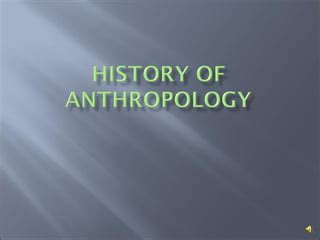 History of anthropology | PPT