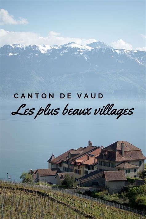 Canton de Vaud sélection des plus jolis villages à visiter Voyage