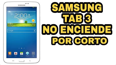 SAMSUNG GALAXY TAB 3 NO ENCIENDE YouTube