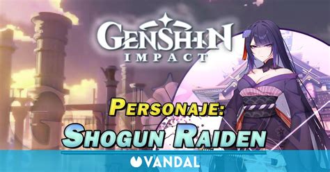 Shogun Raiden en Genshin Impact Cómo conseguirla y habilidades