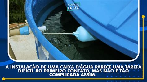 Como Funciona A Instala O De Caixa D Gua Goi Nia Inox Tubos