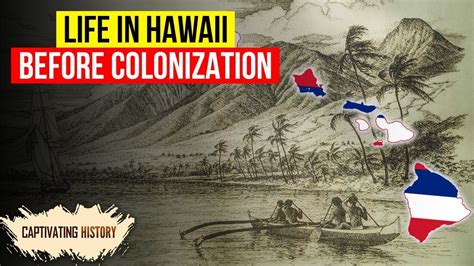 How Was Life In Hawaii Before Colonialism Youtube