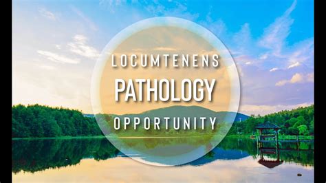 Locum Tenens Pathology Opportunity Youtube