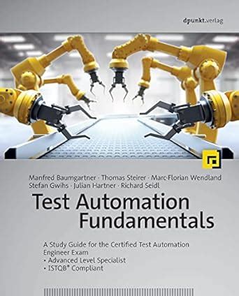 Test Automation Fundamentals A Study Guide For The Certified Test