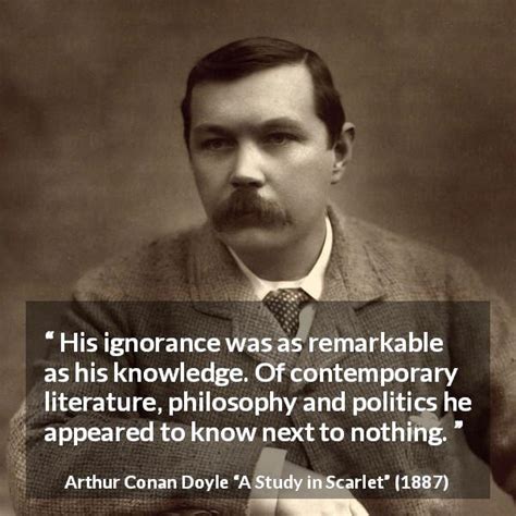 Arthur Conan Doyle His Ignorance Was As Remarkable As His