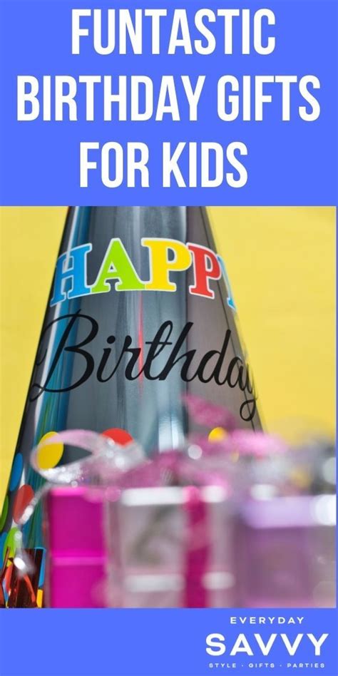 Funtastic Birthday Gifts for Kids – Unique Gift Ideas - Everyday Savvy