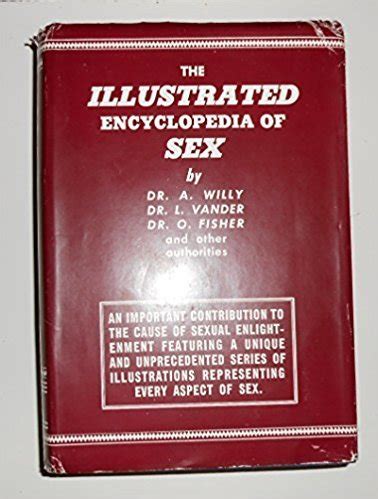 The Illustrated Encyclopedia Of Sex Dr L Vander Dr O Fisher Dr A