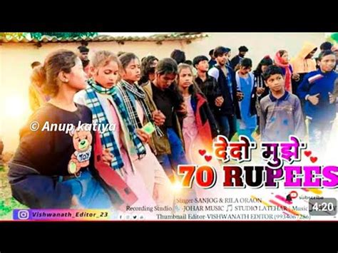 70 Rupees Nagpuri Song Video 2024 New Nagpuri Song Singer Sanjog Bansal