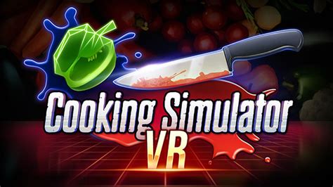 Cooking Simulator VR Arrives On PC