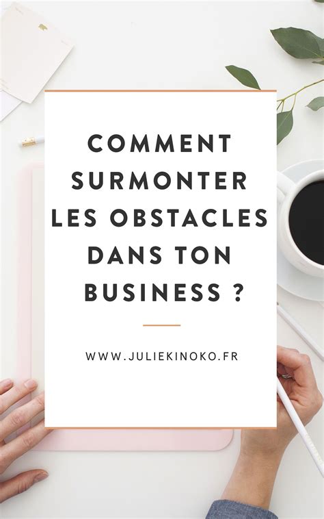 Comment Surmonter Les Obstacles Dans Ton Business Surmonter Les