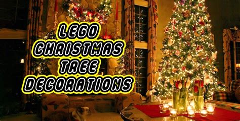 Festive Lego Decorations For Your Christmas Tree Idisplayit