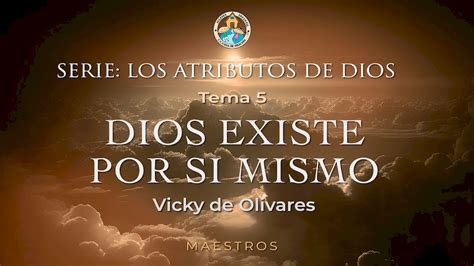 Message Dios Existe Por Si Mismo From Vicky De Olivares