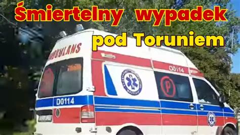 Miertelny Wypadek Pod Toruniem Youtube