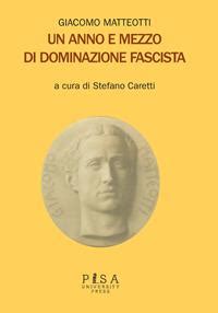 Un Anno E Mezzo Di Dominazione Fascista Giacomo Matteotti Libro