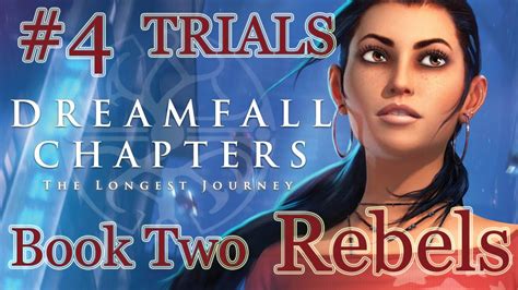 Dreamfall Chapters Book Two Rebels Walkthrough Chapter 3 Trials Part