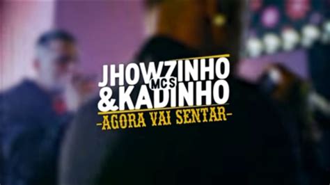 Mcs Jhowzinho E Kadinho Agora Vai Sentar Dj Yuri Martins Lan Amento