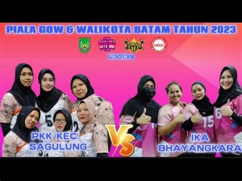 Piala Gow Pkk Kec Sagulung Vs Ika Bhayangkara Youtube