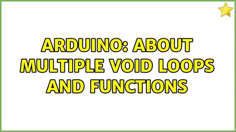 Arduino About Multiple Void Loops And Functions YouTube