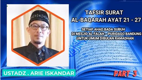 Tafsir Surat Al Baqarah Ayat 20 27 Oleh Ustadz Arie Iskandar Youtube