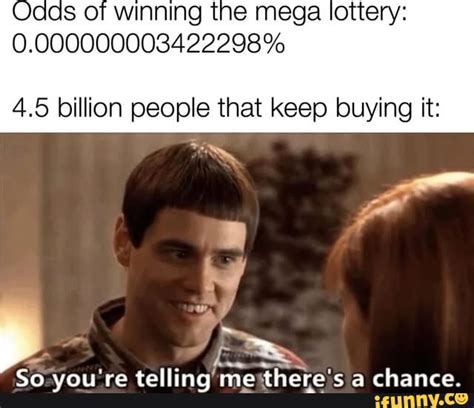 Odds Of Winning The Mega Lottery 0 000000003422298 4 5 Billion People