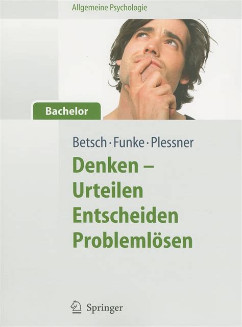 Allgemeine Psychologie für Bachelor Denken Urteilen Entscheiden