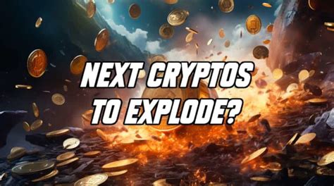 Next Cryptocurrencies To Explode In 2023