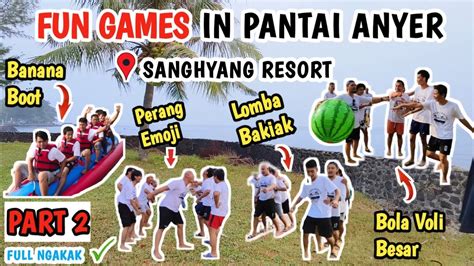 Part Fun Games In Pantai Anyer Sanghyang Resort Banyak Game Seru