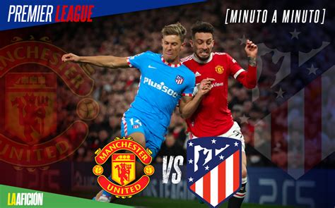 Manchester United Vs Atl Tico De Madrid Champions League Resultado