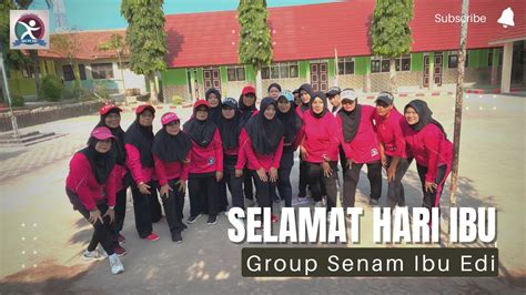 Selamat Hari Ibu Senam Kreasi Spesial Hari Ibu Group Senam Ibu Edi