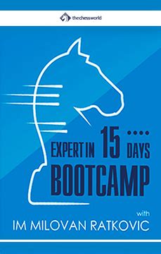 Expert In 15 Days Bootcamp With IM Milovan Ratkovic 365Chess