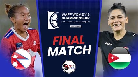 Nepal Vs Jordan Womens Final Match Live Waff Womens Football Cup