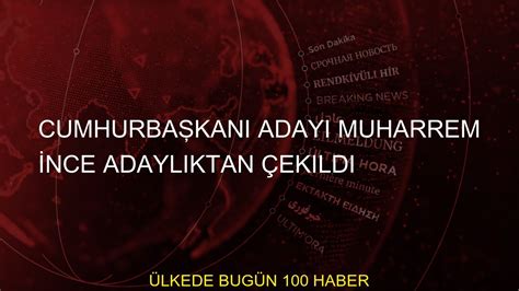 Cumhurbaşkanı adayı Muharrem İnce adaylıktan çekildi YouTube