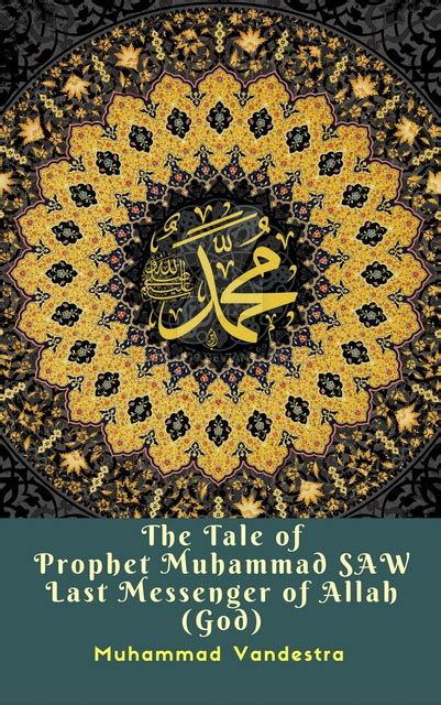 The Tale of Prophet Muhammad SAW Last Messenger of Allah (God) - Ebook - Muhammad Vandestra ...