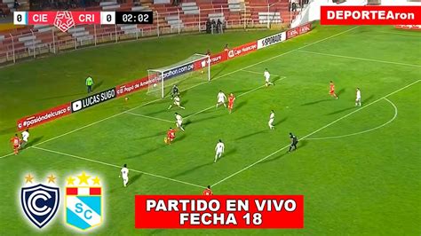 Cienciano Vs Sporting Cristal En Vivo Liga 1 Clausura Fecha 18 Youtube