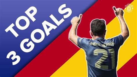 Ander Herrera lists his top three goals at Man United | Manchester United