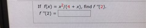 Solved If F X X2 4 X Find F 2 F 2