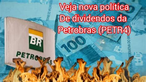 Veja Como Vai Ficar A Nova Pol Tica De Dividendos Da Petrobr S Petr