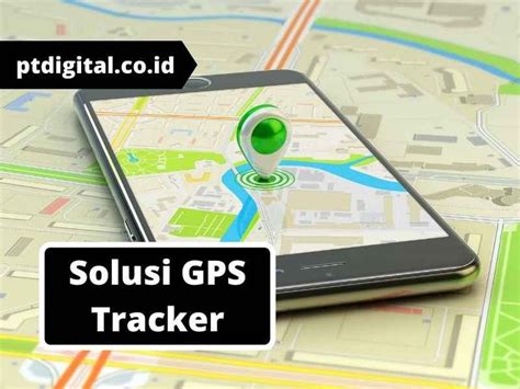 Solusi Gps Tracker Terbaik Untuk Kebutuhan Perusahaan Best Phone