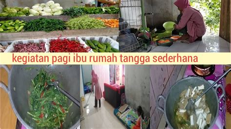 Kegiatan Ibu Rumah Tangga Sehari Hari Masak Masak Beberes Rumah