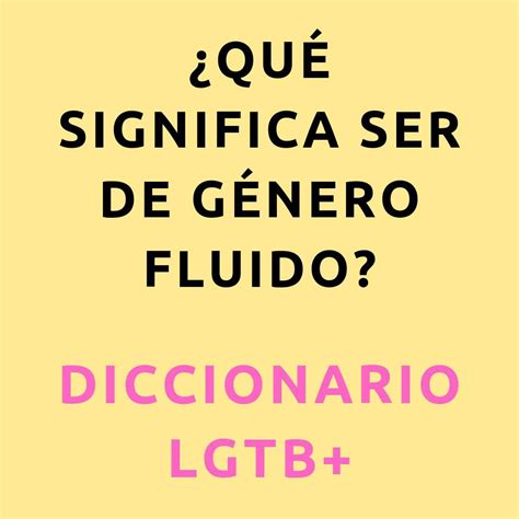 Qué significa ser de género fluido LGBT Amino