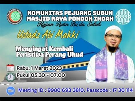 Mengenang Kembali Peristiwa Perang Uhud Ustadz Abi Makki Rabu