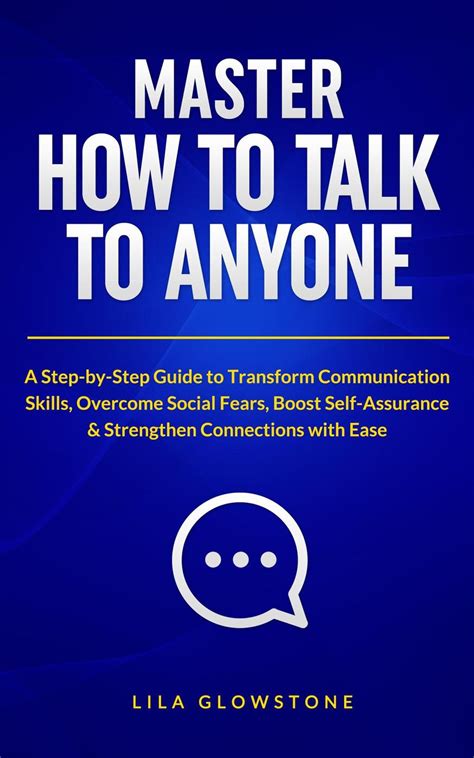 Master How To Talk To Anyone: A Step-by-Step Guide to Transform