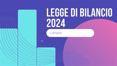 LEGGE DI BILANCIO 2024 Consenso Europa