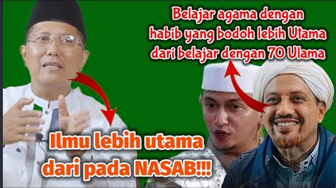 Nasab HABIB Tidak Lebih Tinggi Dari Ilmu Tidak Ada Gunanya